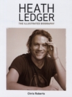 Image for A tribute to Heath Ledger  : the illustrated biography