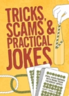 Image for Tricks, Scams and Practical Jokes