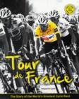 Image for Tour de France  : the story of the world&#39;s greatest cycle race