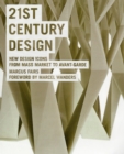 Image for 21st century design  : new design icons from mass market to avant-garde