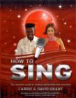 Image for How to sing  : the complete guide to singing, performing and recording