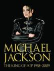 Image for Michael Jackson  : the king of pop, 1958-2009