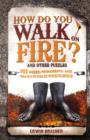 Image for How do you walk on fire and other questions