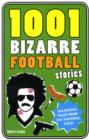Image for 1001 Bizarre Football Stories
