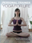 Image for Yoga for life  : the at-home introduction to Iyengar, Astanga, Viniyoga and Sivananda