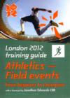 Image for London 2012 Training Guide Athletics - Field Events