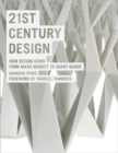 Image for 21st century design  : new design icons from mass market to avant-garde