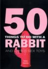 Image for 50 things to do with a rabbit