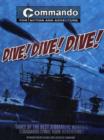 Image for Dive! Dive! Dive!  : three of the best Special-Forces