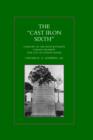 Image for &quot;CAST-IRON&quot; SIXTH. A History of the Sixth Battalion - London Regiment (The City of London Rifles)