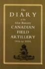 Image for Diary of the 61st Battery Canadian Field Artillery 1916-1919