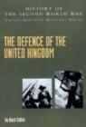 Image for Defence of the United Kingdom : History of the Second World War: United Kingdom Military Series: Official Campaign History
