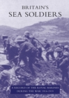 Image for Britain&#39;s Sea Soldiers : A Record of the Royal Marines During the War 1914-1919