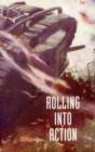 Image for Rolling into Action, Memoirs of A Tank Corps Section Commander