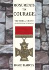 Image for Monuments to Courage : Victoria Cross Headstones &amp; Memorials
