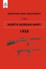 Image for Weapons and Equipment of the North Korean Army 1950
