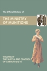 Image for Official History of the Ministry of Munitions Volume IV