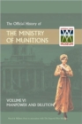 Image for Official History of the Ministry of Munitions Volume VI : Manpower and Dilution