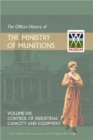 Image for Official History of the Ministry of Munitions Volume VIII : Control of Industrial Capacity and Equipment
