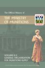 Image for Official History of the Ministry of Munitions Volume III : General Organization for Munitions Supply