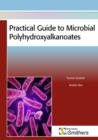 Image for Practical Guide to Microbial Polyhydroxyalkanoates