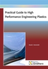 Image for Practical Guide to High Performance Engineering Plastics