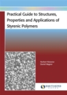 Image for Practical Guide To Structures, Properties And Applications Of Styrenic Poly