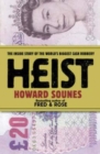 Image for Heist  : the inside story of the world&#39;s biggest robbery