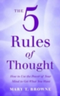 Image for The 5 Rules of Thought : How to Use the Power of Your Mind To Get What You Want