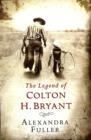 Image for The legend of Colton H. Bryant