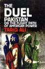 Image for The duel  : Pakistan on the flight path of American power