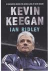 Image for Kevin Keegan  : an intimate portrait of football&#39;s last romantic
