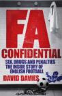 Image for FA Confidential : Sex, Drugs and Penalties. The Inside Story of English Football