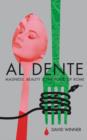 Image for Al dente  : madness, beauty and the food of Rome