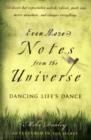 Image for Even more notes from the universe  : dancing life&#39;s dance