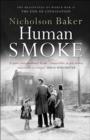 Image for Human smoke: the beginnings of World War II, the end of civilization