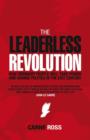 Image for The leaderless revolution  : how ordinary people will take power and change politics in the 21st century