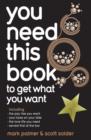 Image for You need this book --  : to get what you want