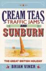 Image for Cream teas, traffic jams and sunburn: the great British holiday