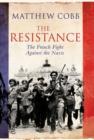 Image for The Resistance: The French Fight Against the Nazis