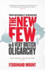 Image for The new few: a very British oligarchy