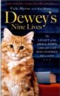 Image for Dewey&#39;s nine lives  : the legacy of the small-town library cat who inspired millions