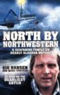 Image for North by Northwestern  : a seafaring family on deadly Alaskan waters