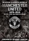 Image for The official illustrated history of Manchester United  : the full story and complete record 1878-2010