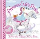 Image for Princess Evie&#39;s Ponies: Silver the Magic Snow Pony