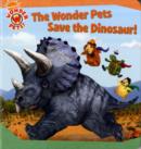 Image for The Wonder Pets Save the Dinosaur!
