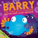 Barry the fish with fingers and the hairy scary monster - Hendra, Sue
