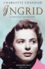 Image for Ingrid  : Ingrid Bergman, a personal biography