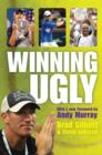 Image for Winning ugly  : mental warfare in tennis - lessons from a master