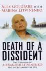 Image for Death of a dissident  : the poisoning of Alexander Litvinenko and the return of the KGB